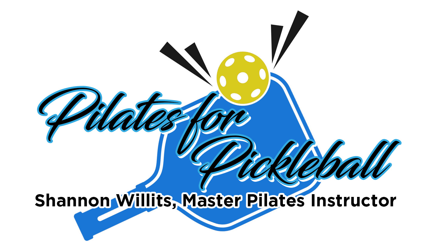 Pilates for Pickleball — Shannon Willits, Master Pilates Instructor